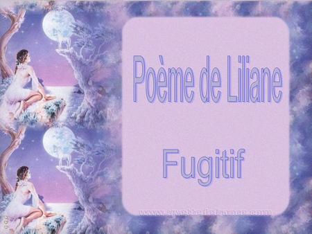 Poème de Liliane P Fugitif.