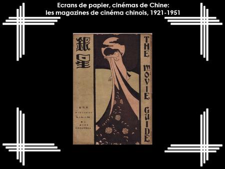 Ecrans de papier, cinémas de Chine: les magazines de cinéma chinois, 1921-1951.