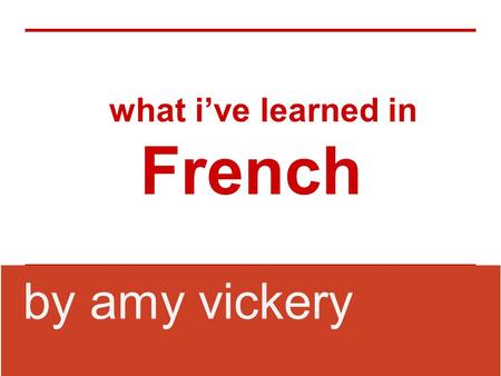 what i’ve learned in French