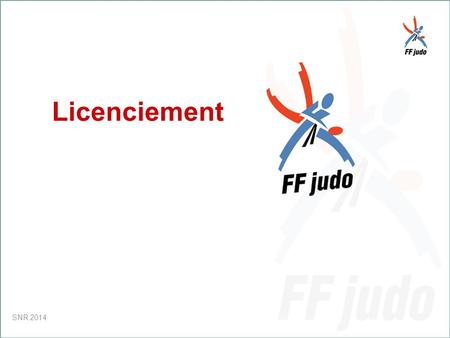CD – 19-juin-10 Licenciement SNR 2014. CD – 19-juin-10 STATUTS, Préambule 1 : La Fédération Française de JUDO… fonde son action…dans le respect des principes.