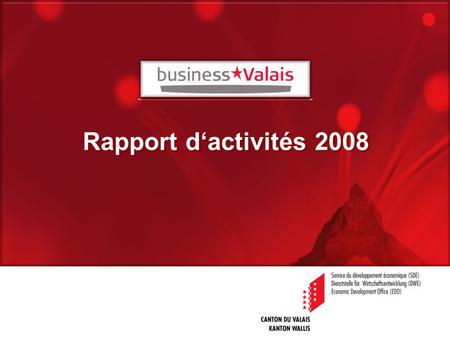 Rapport d‘activités 2008. 2 Soutien à la création / l‘implantation d‘entreprises Soutien à l‘innovation –Mise en réseau des systèmes industriels créateurs.