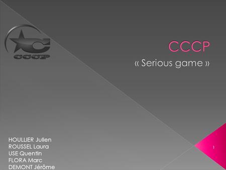 CCCP « Serious game » HOULLIER Julien ROUSSEL Laura USE Quentin