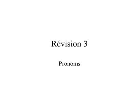 Révision 3 Pronoms. Quel Pronom (Luc) Je vais ____inviter à la plage.