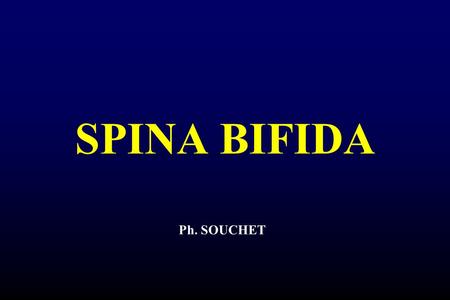SPINA BIFIDA Ph. SOUCHET.