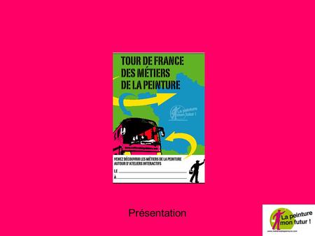 Tour de France des Métiers de la peinture Présentation.