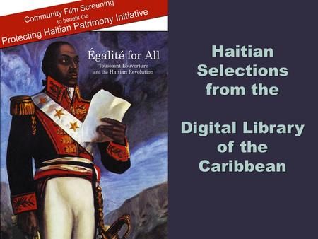 Haitian Selections from the Digital Library of the Caribbean.