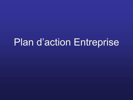 Plan d’action Entreprise
