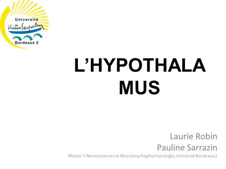 L’HYPOTHALAMUS Laurie Robin Pauline Sarrazin