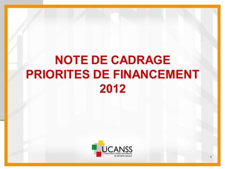 NOTE DE CADRAGE PRIORITES DE FINANCEMENT 2012