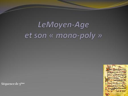 LeMoyen-Age et son « mono-poly »