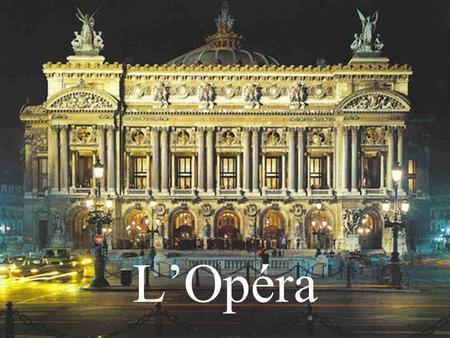 L’Opéra.