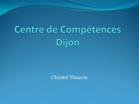 Centre de Compétences Dijon