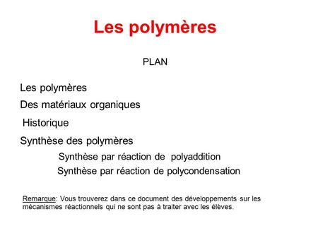 Les polymères Les polymères Des matériaux organiques Historique