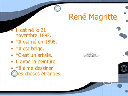 René Magritte Il est né le 21 novembre *Il est né en 1898.