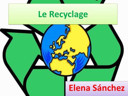 Le Recyclage Elena Sánchez.