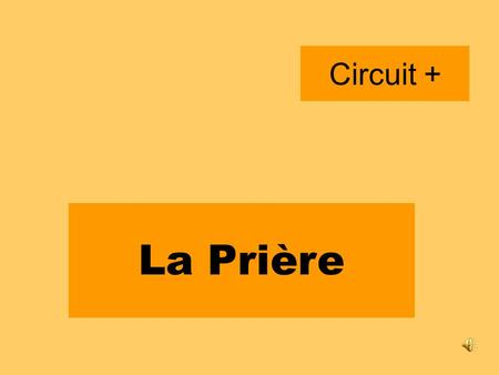 Circuit + La Prière.