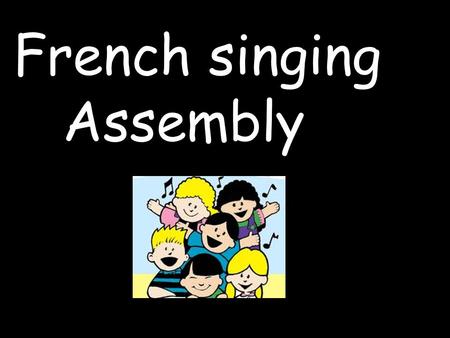 French singing Assembly. Enroulez le fil. Cd #10.