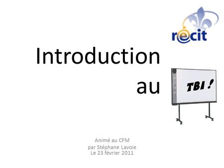 Introduction au Animé au CFM par Stéphane Lavoie Le 23 février 2011.