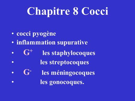 Chapitre 8 Cocci cocci pyogène inflammation supurative