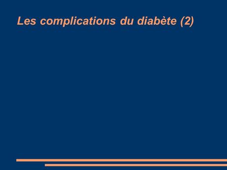 Les complications du diabète (2). Mécanisme Le diabète lèse les nerfs par divers mécanismes : directement à cause de l’hyperglycémie ainsi que par la.
