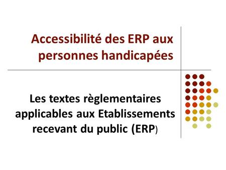 Accessibilité des ERP aux personnes handicapées