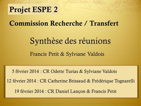 Synthèse des réunions Projet ESPE 2 Commission Recherche / Transfert