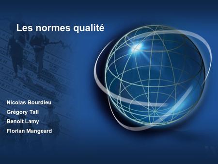 Les normes qualité Introduction Les normes Les normes ISO en France