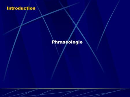 Introduction Phraséologie Pré-requis()