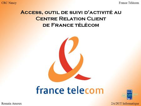 CRC Nancy France Télécom Romain Arnoux 2A DUT Informatique.