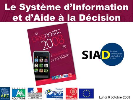 06/10/2008 Le Système d’Information et d’Aide à la Décision Lundi 6 octobre 2008.