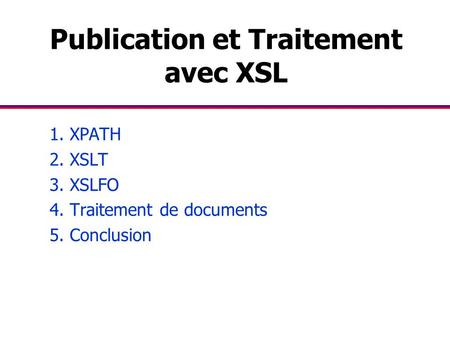 Publication et Traitement avec XSL