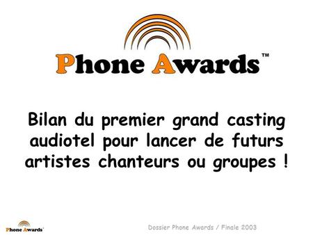 Phone Awards : le casting et la finale 2003