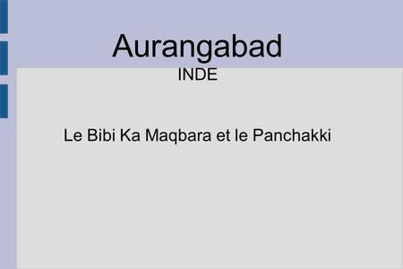 Aurangabad INDE Le Bibi Ka Maqbara et le Panchakki.