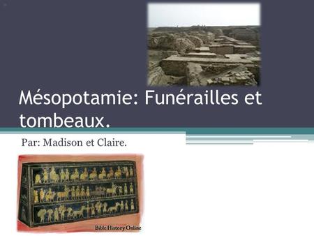 Mésopotamie: Funérailles et tombeaux.