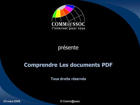 23 mars 2008© présente Comprendre Les documents PDF Tous droits réservés.