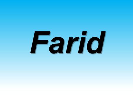 Farid.