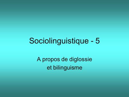 A propos de diglossie et bilinguisme