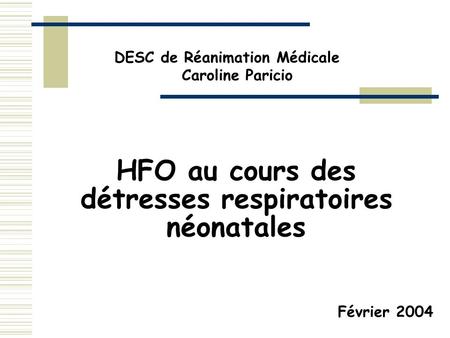 HFO au cours des détresses respiratoires néonatales