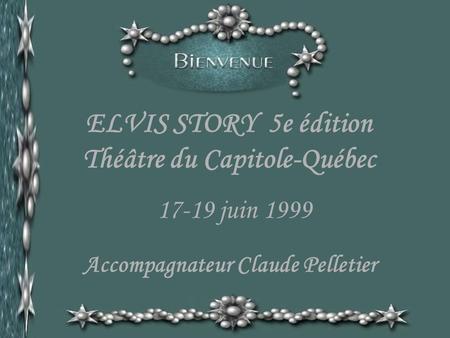 ELVIS STORY 5e édition Théâtre du Capitole-Québec