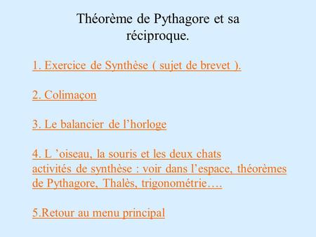 Théorème de Pythagore et sa réciproque.