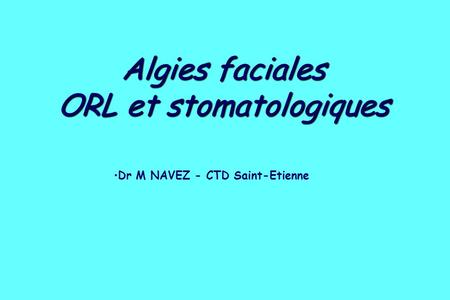 Algies faciales ORL et stomatologiques