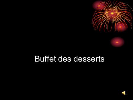 Buffet des desserts.