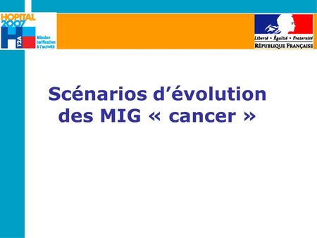 Scénarios d’évolution des MIG « cancer »