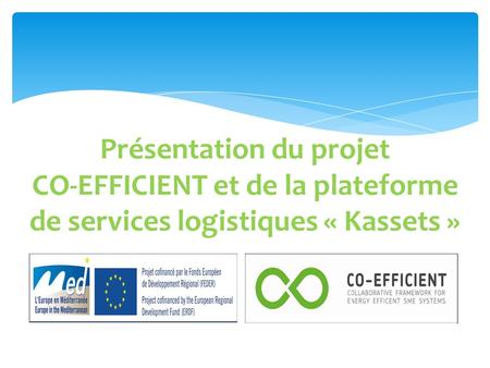 Présentation du projet CO-EFFICIENT et de la plateforme de services logistiques « Kassets »