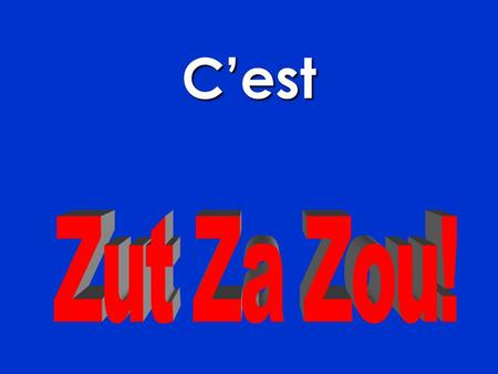 C’est Zut = perds des points Za = échange les points avec l’autre équipe Zou = prends les points de l’autre équipe.