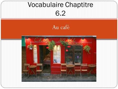 Au café Vocabulaire Chaptitre 6.2. Le riz La salade.