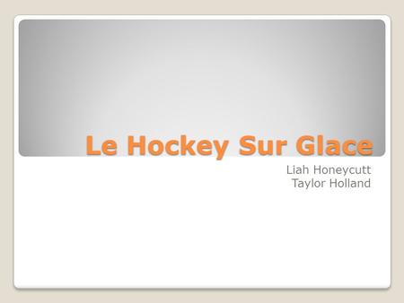 Le Hockey Sur Glace Liah Honeycutt Taylor Holland.