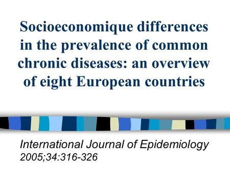 Socioeconomique differences in the prevalence of common chronic diseases: an overview of eight European countries International Journal of Epidemiology.