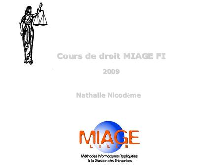Cours de droit MIAGE FI 2009 Nathalie Nicodème.