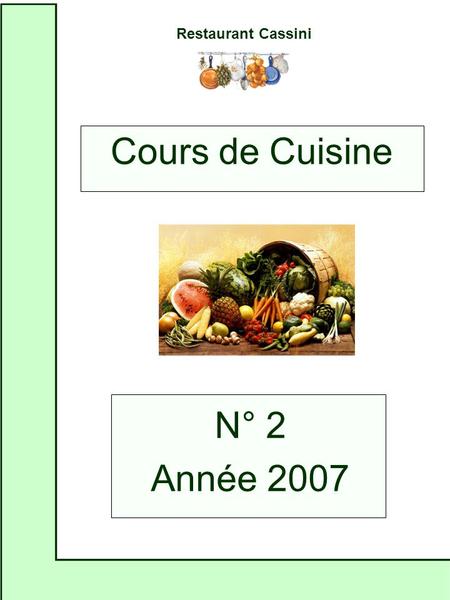 Restaurant Cassini N° 2 Année 2007 Cours de Cuisine.